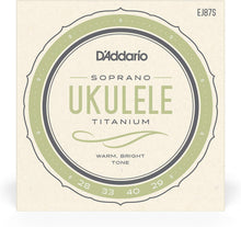 Load image into Gallery viewer, D'Addario Titanium Soprano Ukulele Strings EJ87S