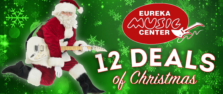 The 12 Deals of Christmas are here at Eureka Music