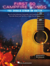 Load image into Gallery viewer, First 50 Campfire Songs You Should Strum on Guitar
