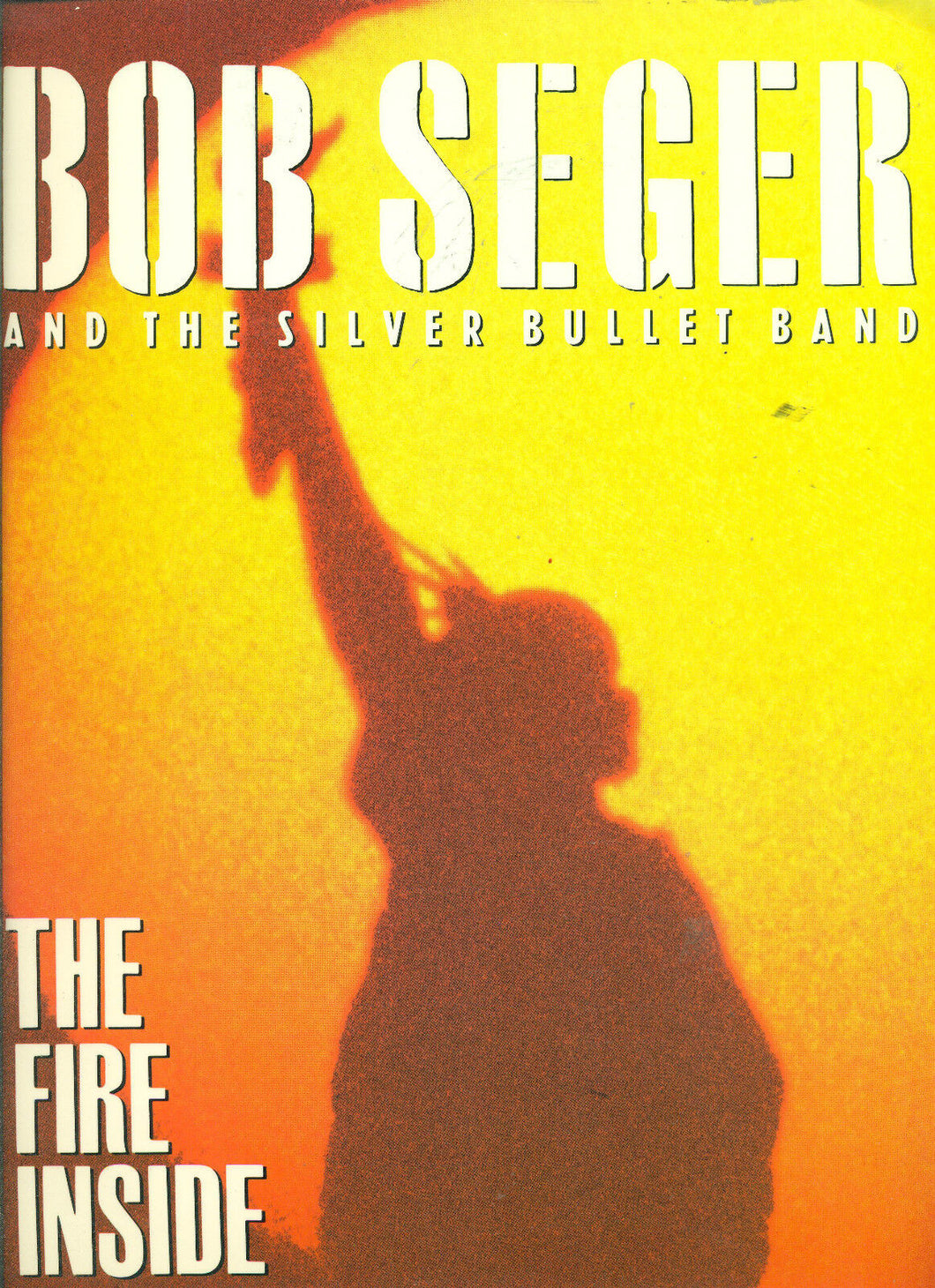 Bob Seger and the Silver Bullet Band The Fire Inside -  Piano/Vocal/Guitar