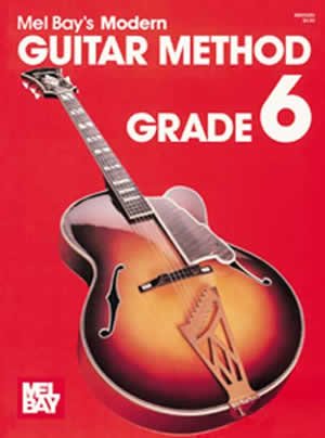Mel Bay's Modern Guitar Method Grade 6