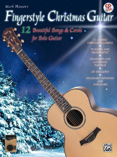 Mark Hanson's Fingerstyle Christmas Guitar: (Book & CD)12 Beautiful Songs & Carols for Solo Guitar
